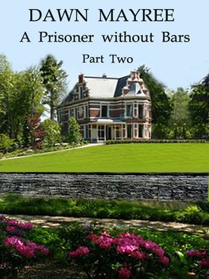 cover image of A Prisoner without Bars, Part Two